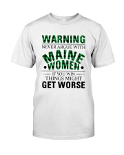 Never Argue With Maine Women Classic T-Shirt front