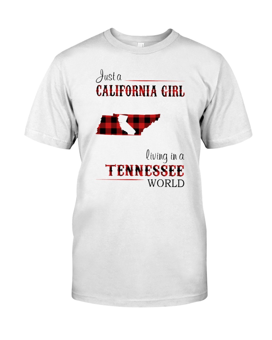 CALIFORNIA GIRL LIVING IN TENNESSEE WORLD Classic T-Shirt