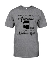 LIFE TOOK ME TO ARIZONA ALWAYS BE A MONTANA GIRL Classic T-Shirt thumbnail
