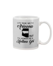 LIFE TOOK ME TO ARIZONA ALWAYS BE A MONTANA GIRL Mug thumbnail