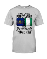 LIVE IN PENNSYLVANIA BEGAN IN NIGERIA Classic T-Shirt front
