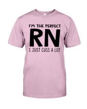 I'M THE PERFECT RN I JUST CUSS A LOT Classic T-Shirt thumbnail