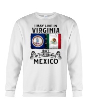 LIVE IN VIRGINIA BEGAN IN MEXICO Crewneck Sweatshirt tile