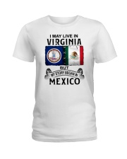 LIVE IN VIRGINIA BEGAN IN MEXICO Ladies T-Shirt tile