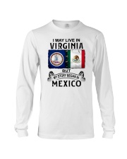 LIVE IN VIRGINIA BEGAN IN MEXICO Long Sleeve Tee tile
