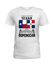 LIVE IN TEXAS BEGAN IN DOMINICAN ROOT WOMEN Ladies T-Shirt thumbnail