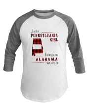PENNSYLVANIA GIRL LIVING IN ALABAMA WORLD Baseball Tee thumbnail