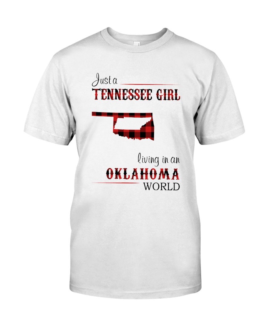 TENNESSEE GIRL LIVING IN OKLAHOMA WORLD Classic T-Shirt