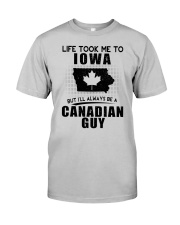 CANADIAN GUY LIFE TOOK TO IOWA Classic T-Shirt front