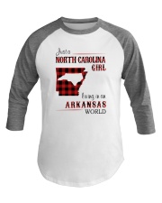 NORTH CAROLINA GIRL LIVING IN ARKANSAS WORLD Baseball Tee tile