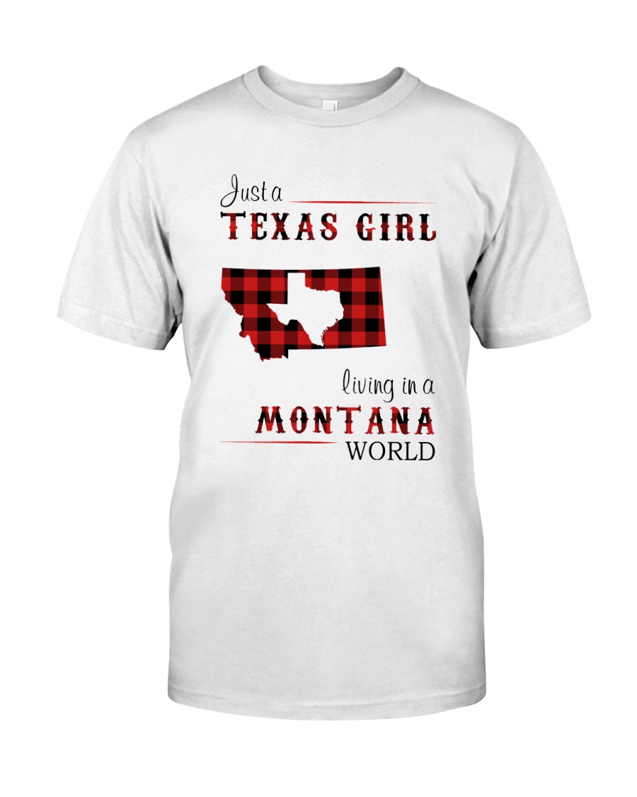 TEXAS GIRL LIVING IN MONTANA WORLD Classic T-Shirt