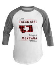 TEXAS GIRL LIVING IN MONTANA WORLD Baseball Tee thumbnail