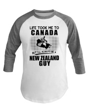 NEW ZEALAND GUY LIFE TOOK TO CANADA Baseball Tee thumbnail