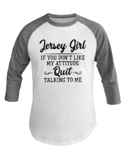 Jersey Girl If You Don't Like My Attitude Baseball Tee tile