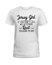Jersey Girl If You Don't Like My Attitude Ladies T-Shirt tile