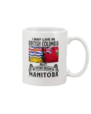 LIVE IN BRITISH COLUMBIA BEGAN IN MANITOBA Mug tile