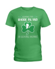 Going To Rhode Island Is Going Home Ladies T-Shirt front