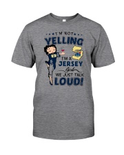 I'M A JERSEY GIRL WE JUST TALK LOUD Classic T-Shirt thumbnail