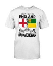 LIVE IN ENGLAND BEGAN IN SASKATCHEWAN ROOT Classic T-Shirt tile
