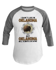 OKLAHOMA WILL ALWAYS LIVE IN ME Baseball Tee thumbnail
