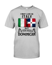 LIVE IN ITALY BEGAN IN DOMINICAN Classic T-Shirt front