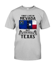 LIVE IN NEVADA BEGAN IN TEXAS Classic T-Shirt front