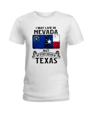 LIVE IN NEVADA BEGAN IN TEXAS Ladies T-Shirt tile
