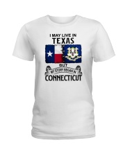 LIVE IN TEXAS BEGAN IN CONNECTICUT Ladies T-Shirt tile