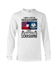 LIVE IN MISSISSIPPI BEGAN IN LOUISIANA Long Sleeve Tee tile
