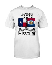 LIVE IN TEXAS BEGAN IN MISSOURI Classic T-Shirt tile