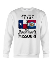 LIVE IN TEXAS BEGAN IN MISSOURI Crewneck Sweatshirt tile