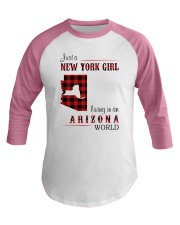 NEW YORK GIRL LIVING IN ARIZONA WORLD Baseball Tee thumbnail