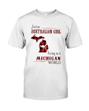 AUSTRALIAN GIRL LIVING IN MICHIGAN WORLD Classic T-Shirt front