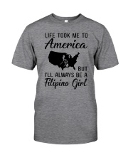 LIFE TOOK ME TO AMERICA BUT FILIPINO GIRL Classic T-Shirt thumbnail
