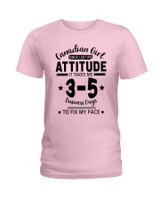 Canadian Girl I Need 3-5 Business Days To Fix My Face Ladies T-Shirt front