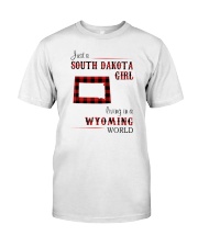 SOUTH DAKOTA GIRL LIVING IN WYOMING Classic T-Shirt front