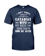 CANADIAN WIFE THINGS TEND TO WORK OUT BETTER Classic T-Shirt front