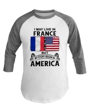 LIVE IN FRANCE BEGAN IN AMERICA ROOT WOMEN Baseball Tee thumbnail