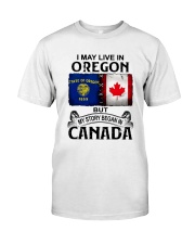 LIVE IN OREGON BEGAN IN CANADA Classic T-Shirt tile