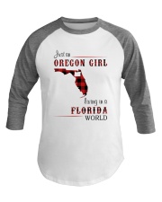 OREGON GIRL LIVING IN FLORIDA WORLD Baseball Tee thumbnail