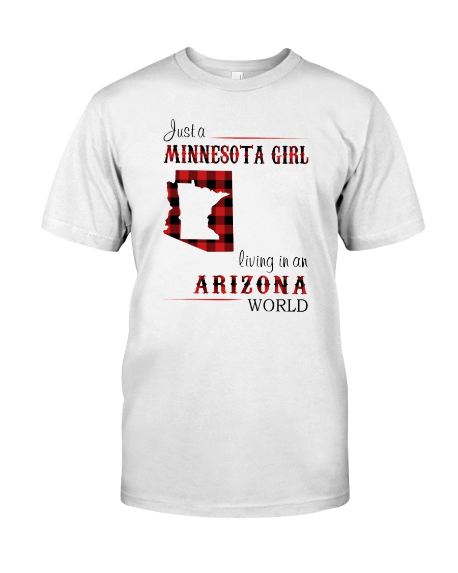 MINNESOTA GIRL LIVING IN ARIZONA WORLD Classic T-Shirt