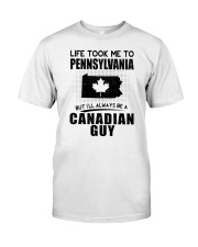 CANADIAN GUY LIFE TOOK TO PENNSYLVANIA Classic T-Shirt tile
