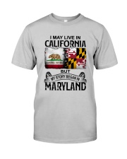 LIVE IN CA BUT MY STORY BEGAN IN MARYLAND Classic T-Shirt front