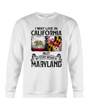 LIVE IN CA BUT MY STORY BEGAN IN MARYLAND Crewneck Sweatshirt tile