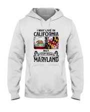 LIVE IN CA BUT MY STORY BEGAN IN MARYLAND Hooded Sweatshirt tile
