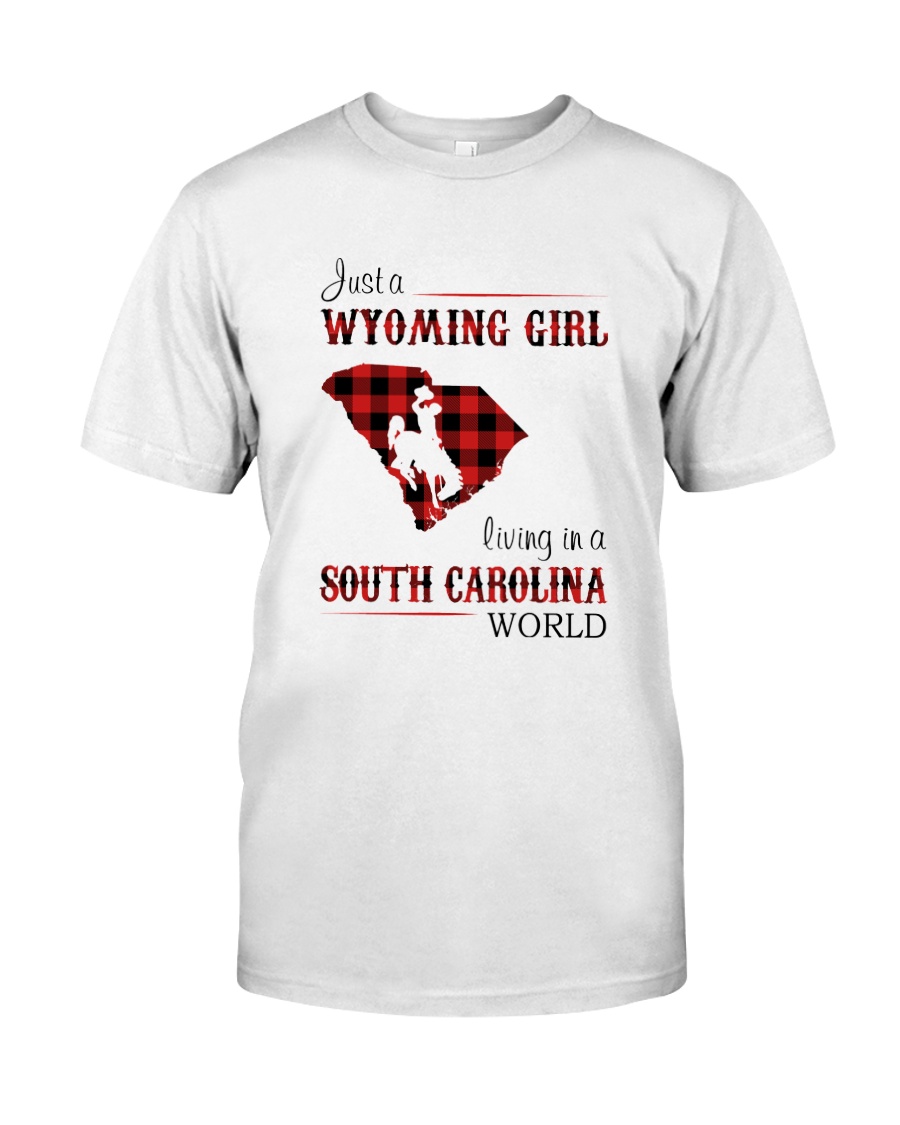 WYOMING GIRL LIVING IN SOUTH CAROLINA WORLD Classic T-Shirt