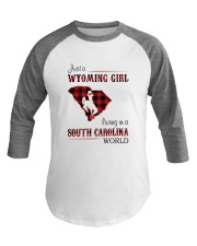 WYOMING GIRL LIVING IN SOUTH CAROLINA WORLD Baseball Tee thumbnail