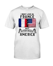 LIVE IN FRANCE BEGAN IN AMERICA Classic T-Shirt tile