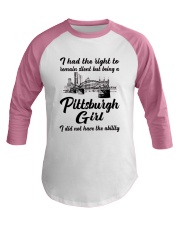 PITTSBURGH GIRL I DIDN'T NOT HAVE THE ABILITY Baseball Tee thumbnail
