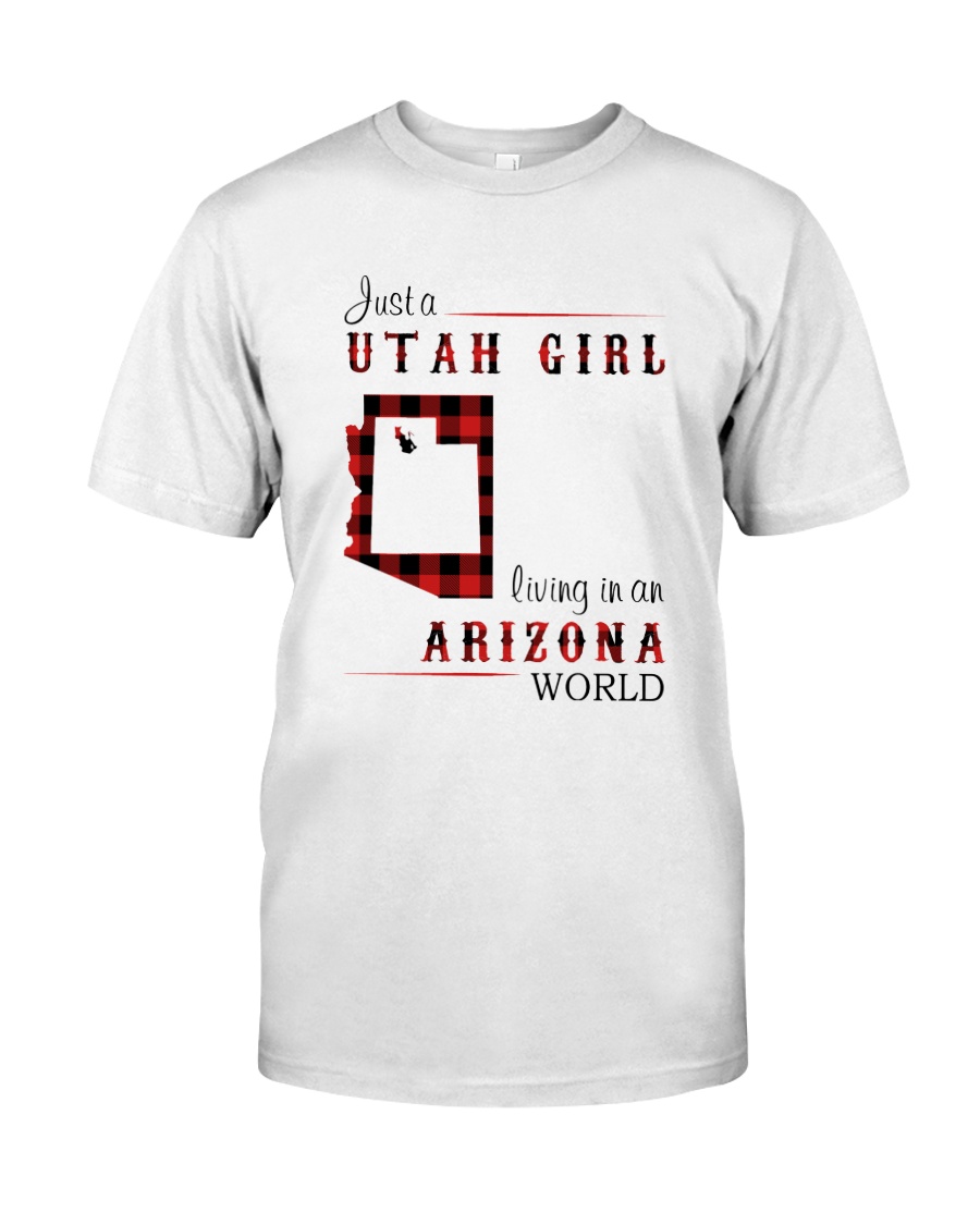 UTAH GIRL LIVING IN ARIZONA WORLD Classic T-Shirt